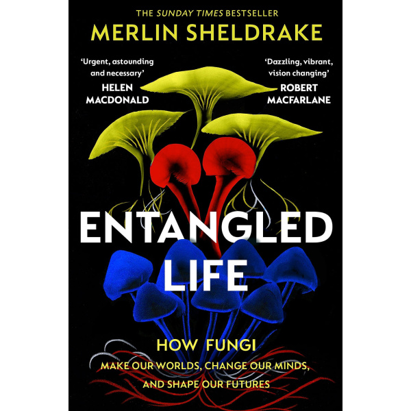 Entangled Life Book by: Merlin Sheldrake