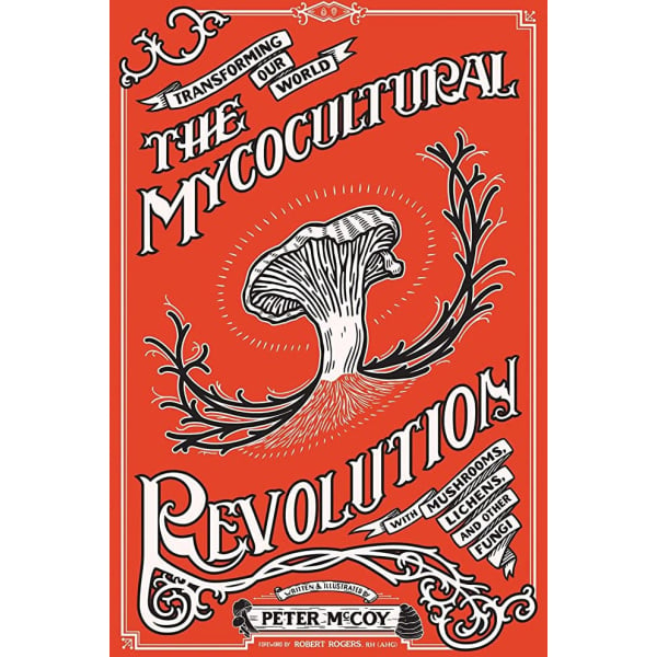 The Mycocultural Revolution: Book by Peter McCoy