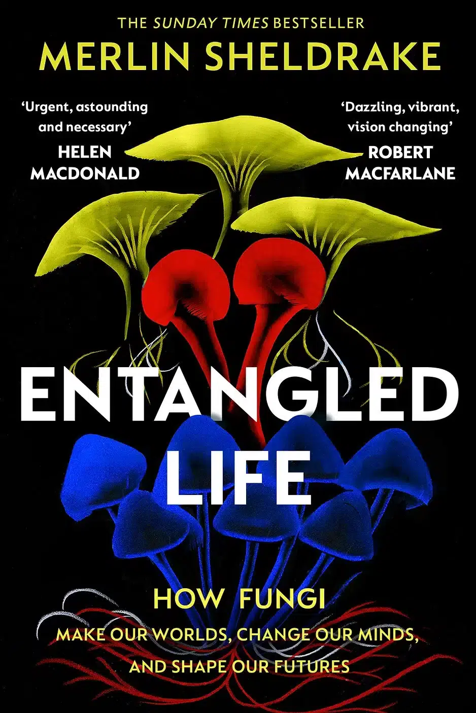 The cover of Entangled Life by Merlin Sheldrake features vibrant fungi illustrations on a black background—an eye-catching pick for those interested in mushroom-themed books.