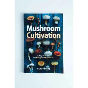 Mushroom Cultivation: 12 Ways to Become the MacGyver of Mushrooms is a must-read for enthusiasts and beginners seeking a unique guide to growing mushrooms.