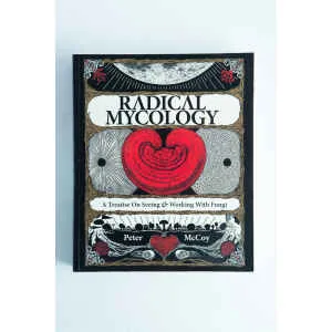 Book cover for Radical Mycology by Peter McCoy, featuring a bold red mushroom and unique black-and-white fungi artwork inspired by the radical mycology movement.
