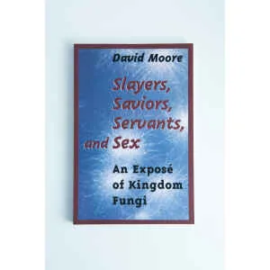 Explore "Slayers, saviours, servants and sex" by David Moore—a captivating book offering a fascinating exposé of the Kingdom Fungi.