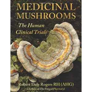 Book cover titled "Medicinal Mushrooms: The Human Clinical Trials" by Robert Dale Rogers, featuring a large, colourful mushroom in the foreground.